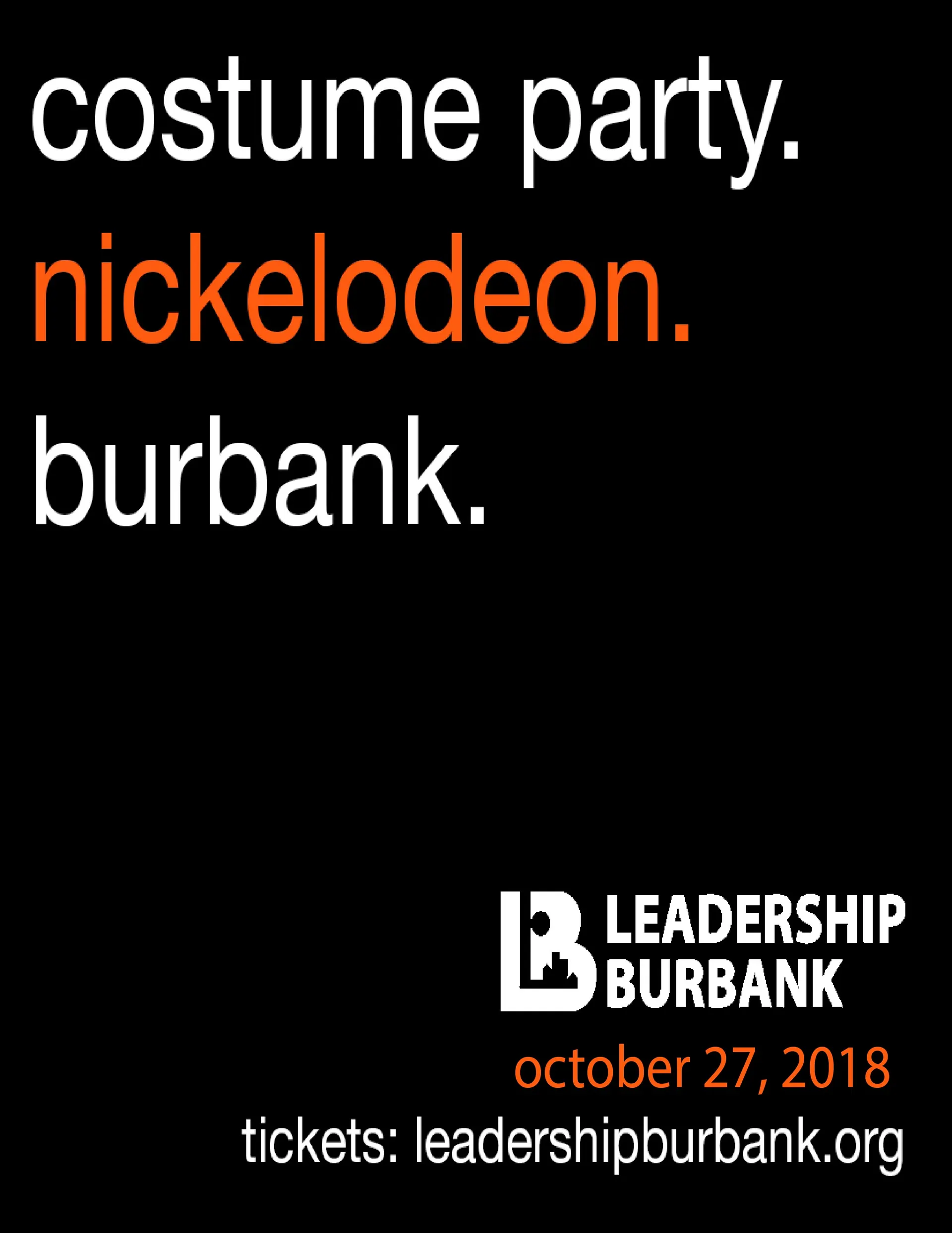 Save the date for Leadership Burbank Scary at Nick, October 27th 2018. Tickets available at www.leadershipburbank.org